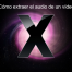 Cómo extraer el audio de un vídeo