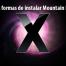 Dos formas de instalar Mountain Lion