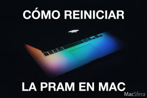 Como reiniciar la PRAM en Mac