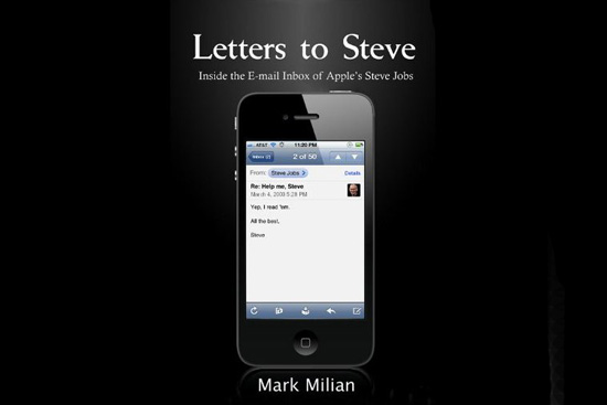 Letters to Steve Inside the E-mail Inbox of Apple Steve Jobs