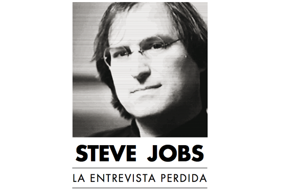 Steve Jobs: La entrevista perdida